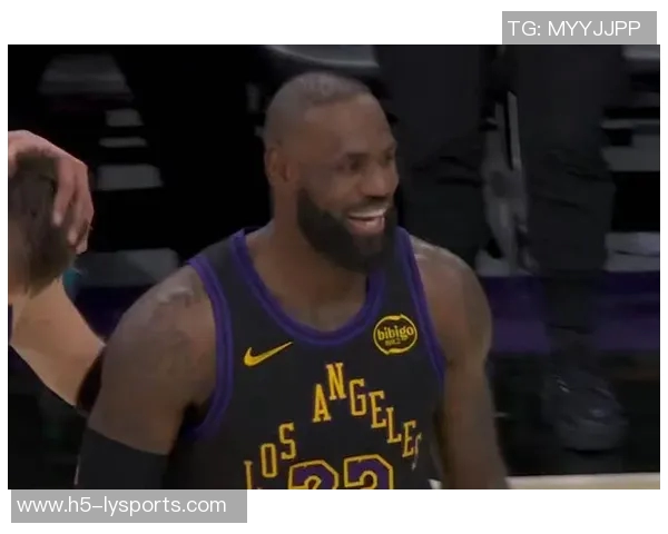 詹姆斯的传球能力提升至新高度拉拉维亚称其前所未有的影响力