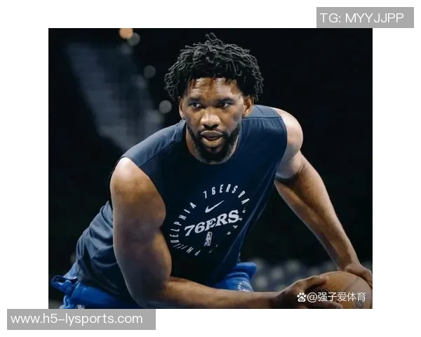 恩比德场均235分71篮板状态成疑76人客战猛龙前景堪忧